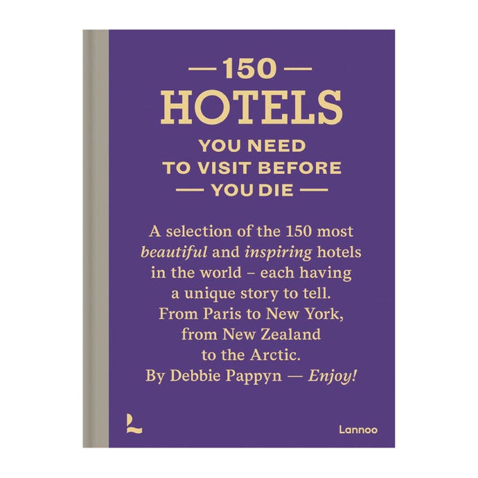 150 Hotels You Need to Visit before You Die - Becket Hitch