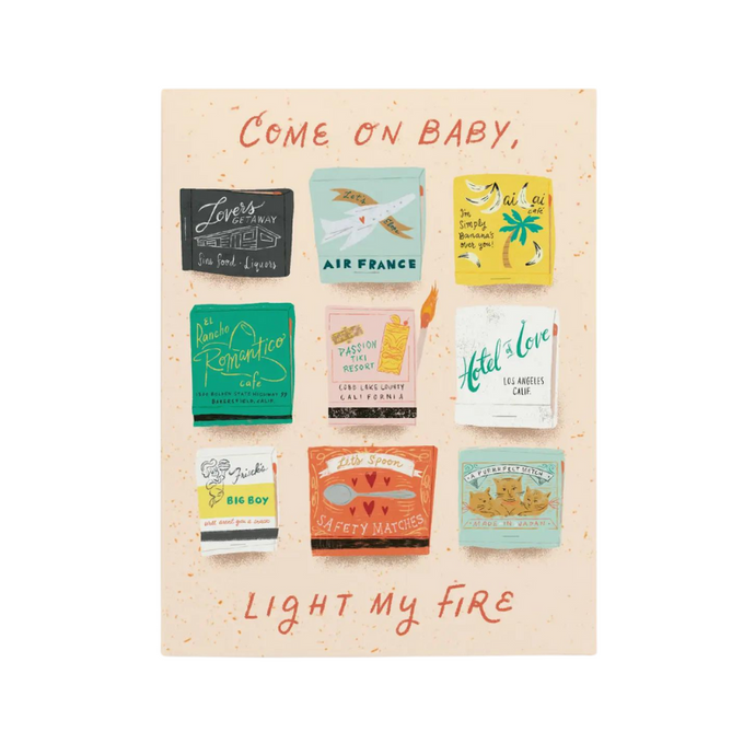 Come on Baby Light My Fire! Greeting card - Becket Hitch