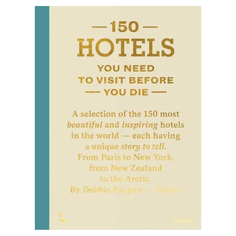 150 Hotels You Need To Visit Before You Die