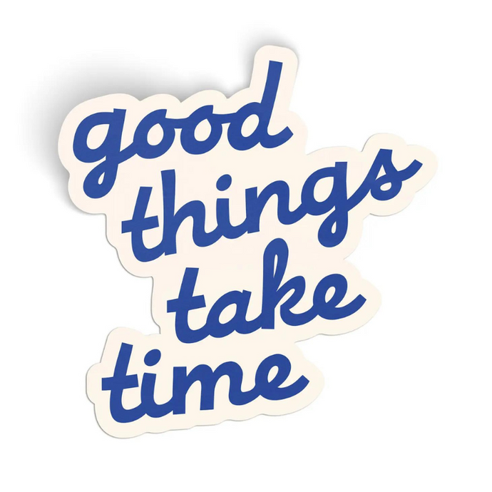 Good Things Take Time Sticker - Becket Hitch
