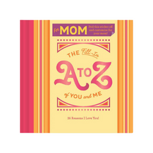 Load image into Gallery viewer, Fill-in A to Z of You and Me, For Mom - Becket Hitch
