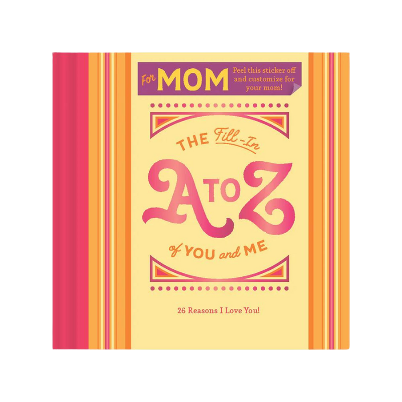 Fill-in A to Z of You and Me, For Mom