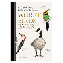 Load image into Gallery viewer, A Dumb Birds Field Guide to the Worst Birds Ever-Becket Hitch
