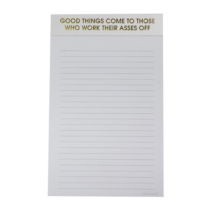 Good Things Come to Those Who Work Their Asses Off Notepad-Becket Hitch