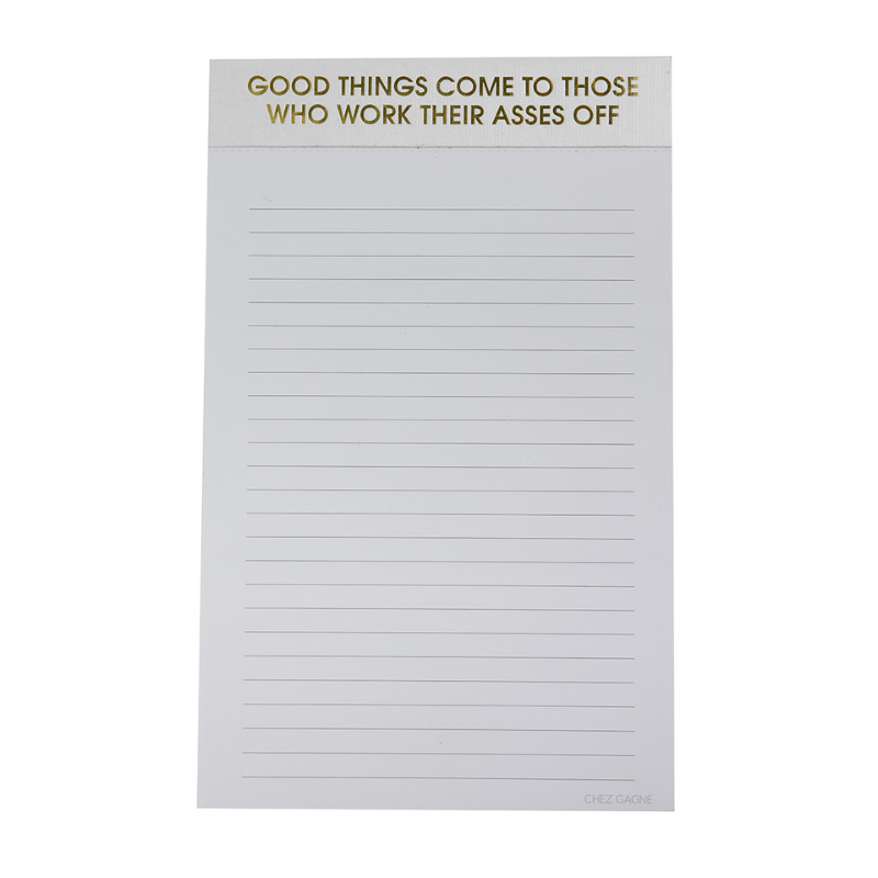 Good Things Come to Those Who Work Their Asses Off Notepad-Becket Hitch