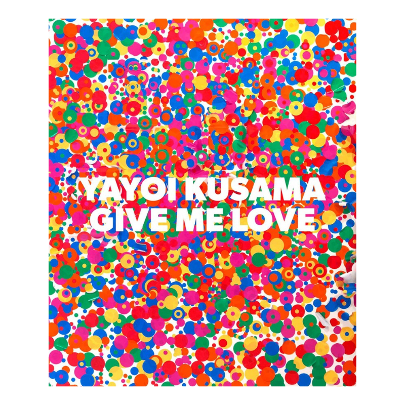 Yayoi Kusama: Give Me Love-Becket Hitch