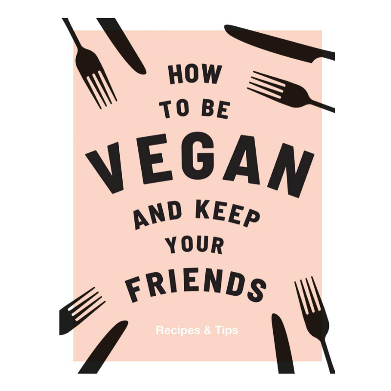How to be Vegan and Keep your Friends