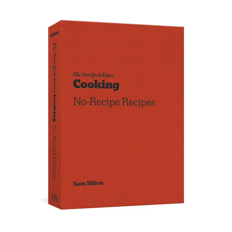 The New York Times Cooking No-Recipe Recipes-Becket Hitch