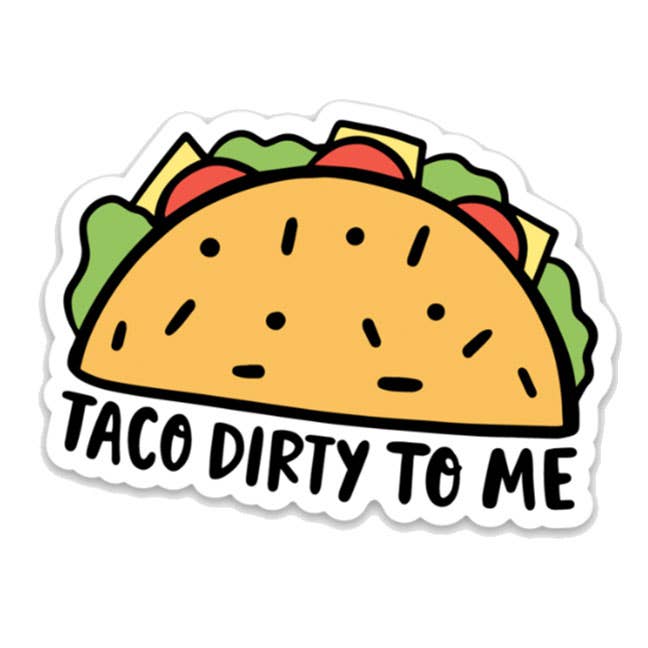 Taco Dirty To Me Sticker - becket hitch